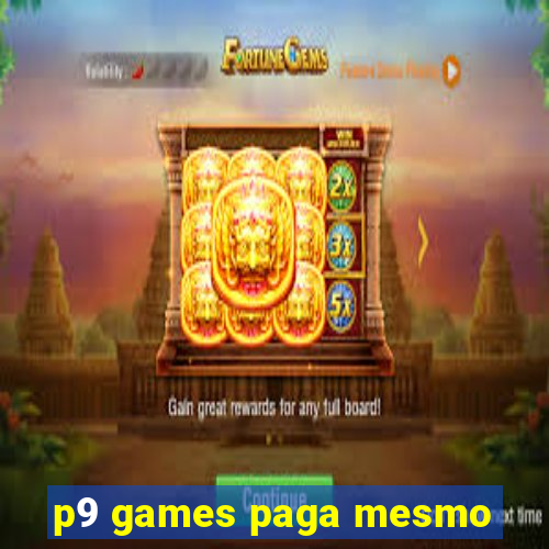 p9 games paga mesmo